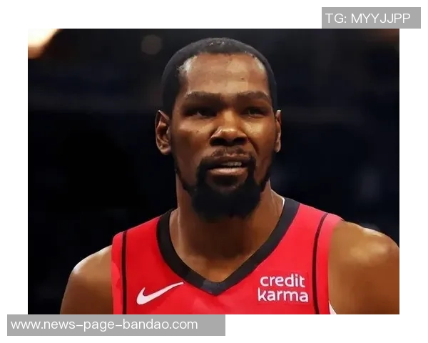 杜兰特赞申京欧锦赛精彩表现期待见证其成长之路