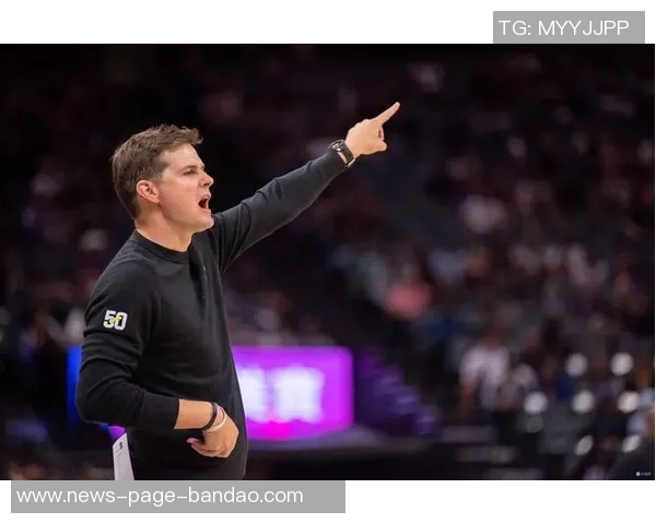 太阳主帅称赞马威表现出色爵士抢篮板展现球队特色